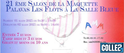 21ᵉ Salon du Modélisme de Maquette Palavas-les-Flots du 1er au 2 Mars 2025 - Super Glue Colle 21