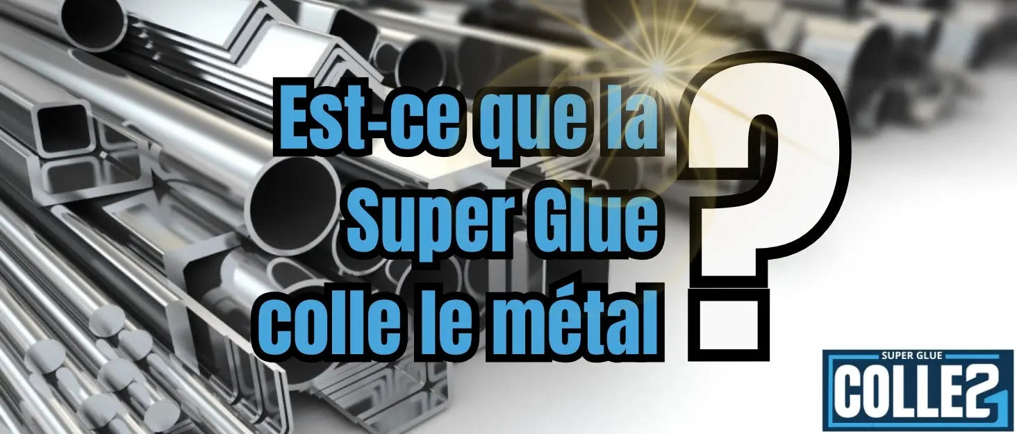 Est-ce que la Super Glue colle le métal ? - Coller le métal - tutoriel 2025 Super Glue Colle 21